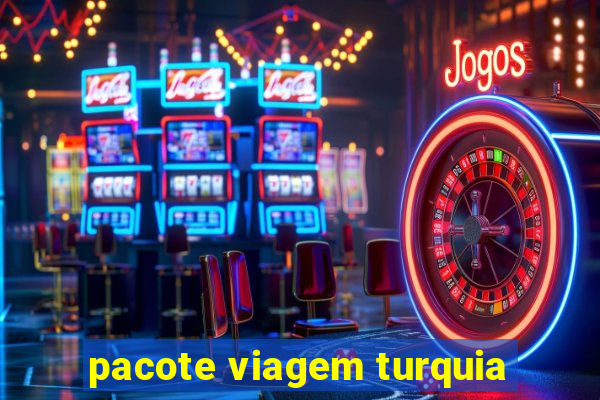 pacote viagem turquia